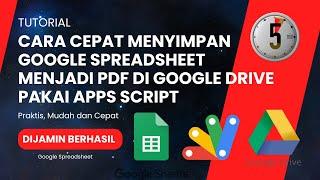 Cara Cepat Menyimpan Google Spreadsheet menjadi PDF di Google Drive pakai Apps Script