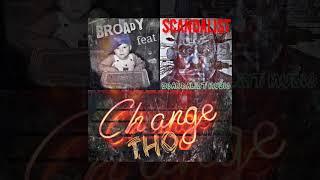 Broady feat Scandalist - Change Tho 