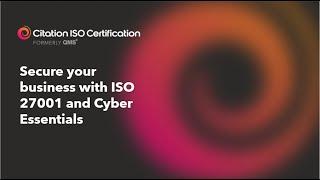 Secure your business with ISO 27001 and Cyber Essentials