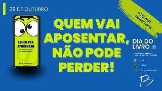 LOUCO PRA APOSENTAR - O LIVRO DE DICAS PARA APOSENTAR