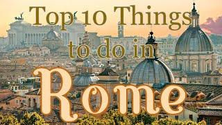 Top 10 Things to Do In Rome, Italy