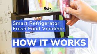 How it Works Quick Demo: Smart Refrigerator Fresh Food Vending with Byte Technology