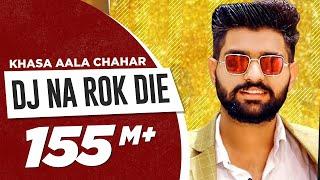 KHASA AALA CHAHAR | DJ NA ROK DIE (Official Video) | Haryanvi Song 2020 | Speed Records