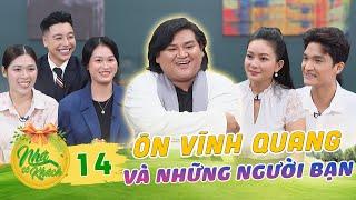 Nhà Có Khách #14 | Ôn Vĩnh Quang từng đau đầu, phân vân với danh xưng ca sĩ