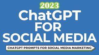 ChatGPT For Social Media Marketing - 7 Ideas and Prompts to Try