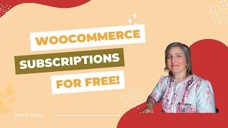 Selling subscriptions with WooCommerce for Free