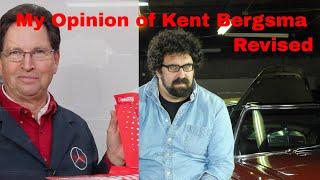 My Opinion of Kent Bergsma, Revised