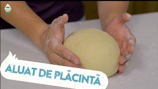 Cum se face aluatul de placinta | Bucataras TV