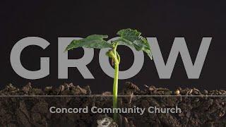 Grow - Week 1 | Concord Community Church | Pastor Jason Underwood