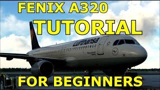 MSFS | BEGINNER TUTORIAL | FENIX A320 | SCHNELLER EINSTIEG | HELPDESK