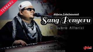 Sang Penyeru  || H. Subro Alfarizi  ||  O.G Alfariz Entertainment