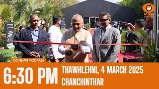 DD News Mizoram Chanchinthar | 4 March 2025 | 6:30 PM