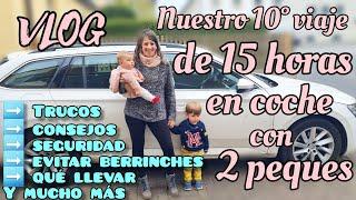 VLOG: Cómo viajar 15h en COCHE con BEBÉ de 4m y 2 años  (sin ) - Consejos, experiencia, material