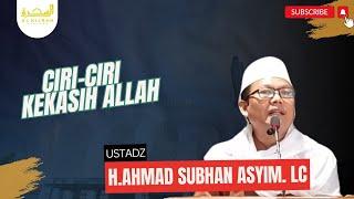 Ciri-Ciri Kekasih Allah || Ust. H. Ahmad Subhan Hasyim, LC