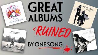 GREAT Albums RUINED by ONE Song!