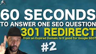 Is a 301 Redirect from an Expired Domain good for Google SEO? - SEO Conspiracy QA #2