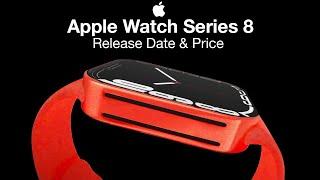 Apple Watch 8 Release Date and Price – NEW DESIGN PREVIEW!