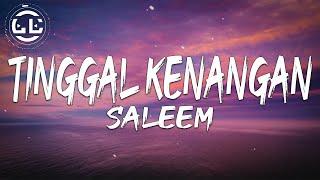 Saleem - Tinggal Kenangan (Lyrics)