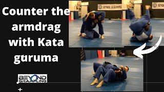 Kata guruma counter to the arm drag position