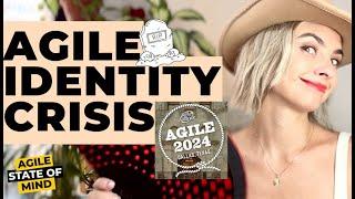 Agile2024 | Agile Identity Crisis | What Agile Pioneers Say About It