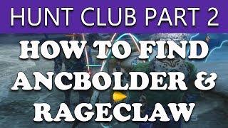 Final Fantasy XII The Zodiac Age How to Find ANCBOLDER & RAGECLAW RARES - The Hunt Club Part 2