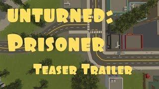 Unturned: PRISONER Teaser Trailer