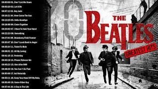 The Beatles - The Beatles Greatest Hits - Most Famous Songs Of The Beatles - The Beatles Full Album