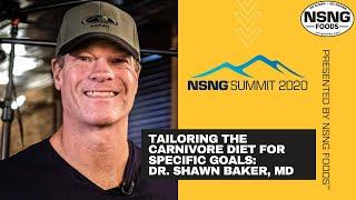 Tailoring the Carnivore Diet for Specific Goals with Dr. Shawn Baker - NSNG Summit 2020