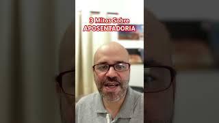 Os 3 Maiores Mitos sobre Aposentadoria que Você Precisa Desvendar! #aposentadoria #inss