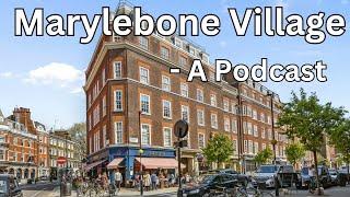 #26 - Marylebone Village, The History - London Visited Podcast
