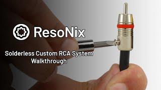 ResoNix Sound Solutions - Solderless Custom RCA Cable System Walkthrough