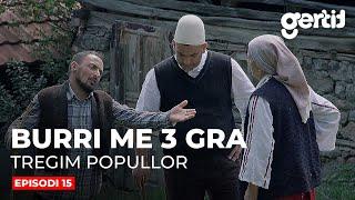 Burri me 3 Gra - Episodi 15 | Tregim Popullor | DTV Media