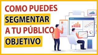 Descubre Cómo ANALIZAR y SEGMENTAR tu PÚBLICO OBJETIVO!|Estrategias para ATRAER Clientes Ideales