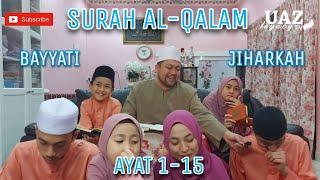 Terus Ngaji Bersama Kami Surah Baru || Al Qalam 1 - 15 Bayyati & Jiharkah || Azraie Family Malaysia