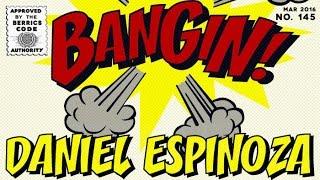 Daniel Espinoza - Bangin!