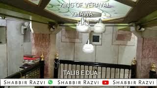 KING OF VERAVAL | HAJI MANGROLI SHAH PIYA - PATAN, VERAVAL, GUJRAT -SHABBIR RAZVI  8160222869