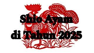 Shio Ayam di Tahun 2025