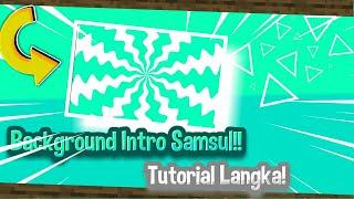 Tutorial || Background Intro Samsul || 5 Like???