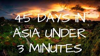 Travel 45 Days Around Asia in 3 minutes!