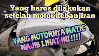 Yang harus dilakukan setelah motor lewatin banjir