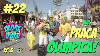 Pagode da Ofensa na Web #22 - Na Praça Olímpica! [Ep.3 - Olimpíadas]