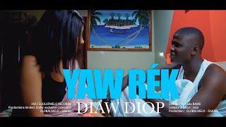 Diaw Diop  " Yaw Rek"   Clip Officiel