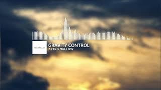 ASTRO MELLOW - Gravity Control