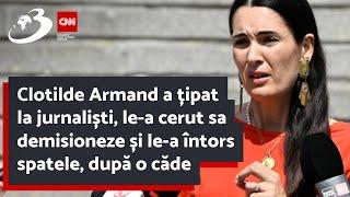 Clotilde Armand a țipat la jurnaliști, le-a cerut sa demisioneze și le-a întors spatele