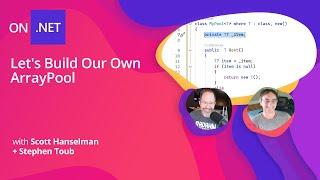 Let's Build Our Own ArrayPool - Deep .NET with Stephen & Scott