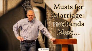 Musts for Marriage: Husbands Must | Ephesians 5:25-33| 2025.03.09 Sunday Service