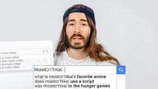 MoistCr1TiKaL Answers The Web's Most Searched Questions | WIRED