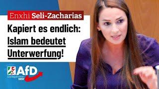 Kapiert es endlich: Islam bedeutet Unterwerfung! – Enxhi Seli-Zacharias (AfD)