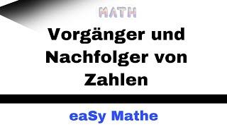 Mathematik Nachhilfe - Der Vorgänger und Nachfolger von Zahlen (5.Klasse) | Nachhilfe Mathe-eaSy!