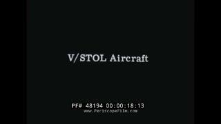 NASA VTOL & V/STOL AIRCRAFT FLIGHT TEST  X-100, X-19, XV-1, VZ-3, XC-142A, X-2A, X-13 VERTIJET 48194